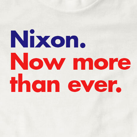 Nixon now more than - nixon.,